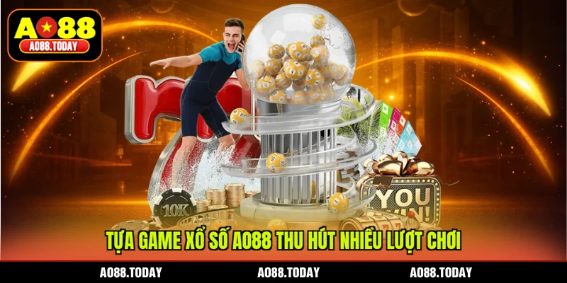 Tựa game xổ số AO88 thu hút nhiều lượt chơi